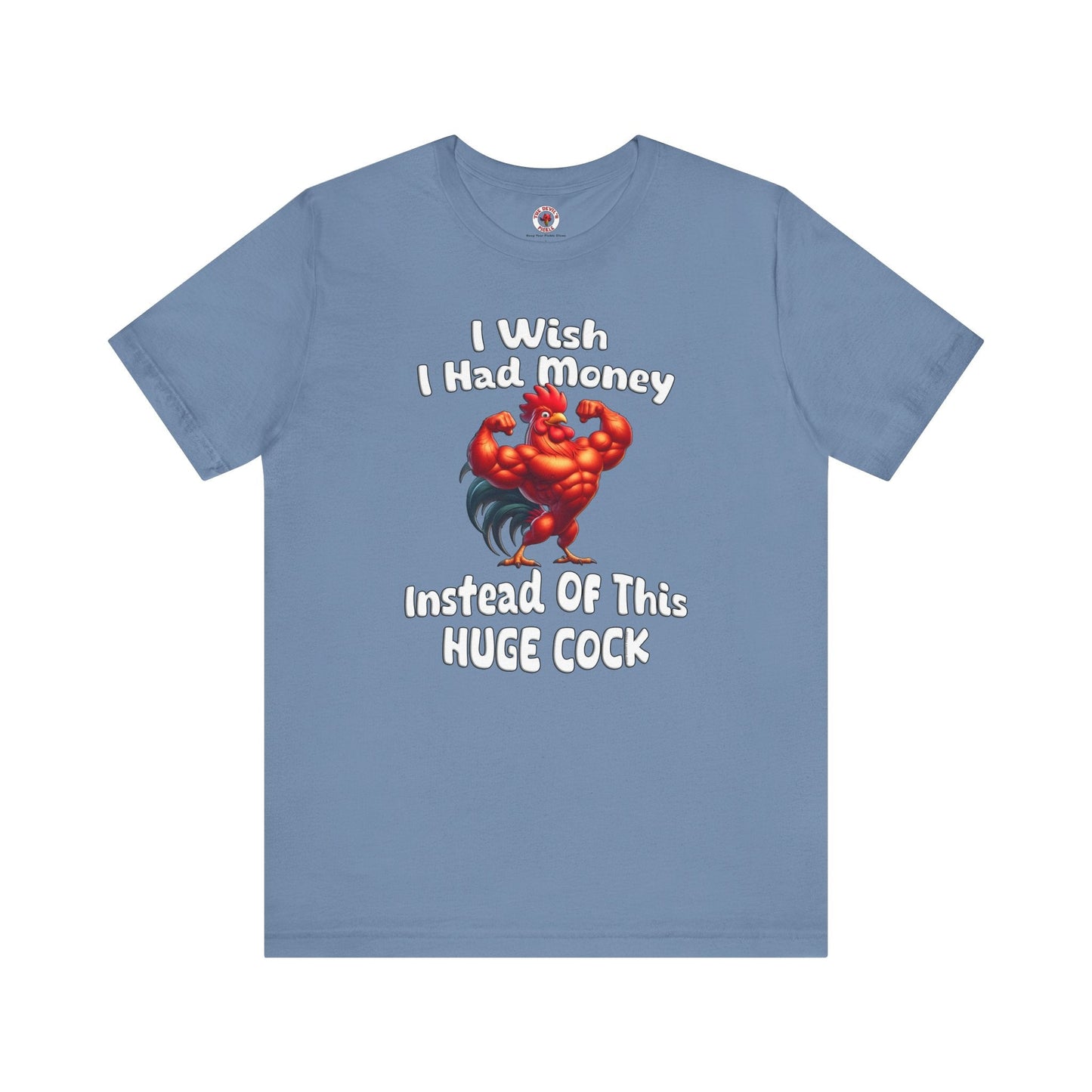I Wish I had Money T-Shirt The Devil's Pickle