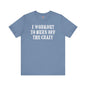 I Workout To Burn Off The Crazy T-Shirt The Devil's Pickle