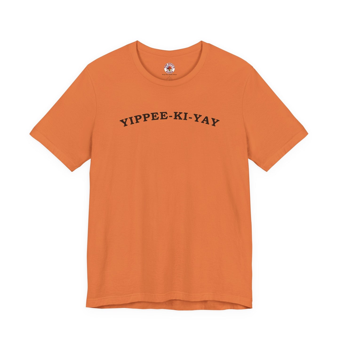 Yippee-Ki-Yay T-Shirt The Devil's Pickle
