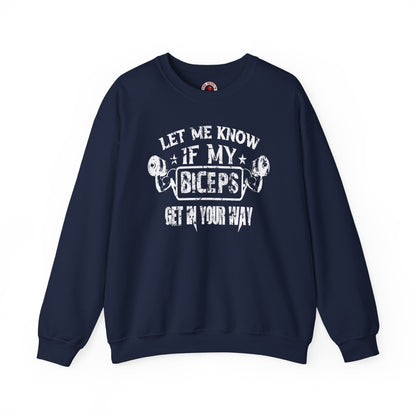 Let Me Know If My Biceps Get In Your Way Crewneck Sweatshirt The Devil's Pickle