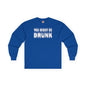 You Might Be Drunk Long Sleeve Tee The Devil's Pickle