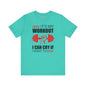 It's My Workout I Can Cry If I Want To T-Shirt The Devil's Pickle