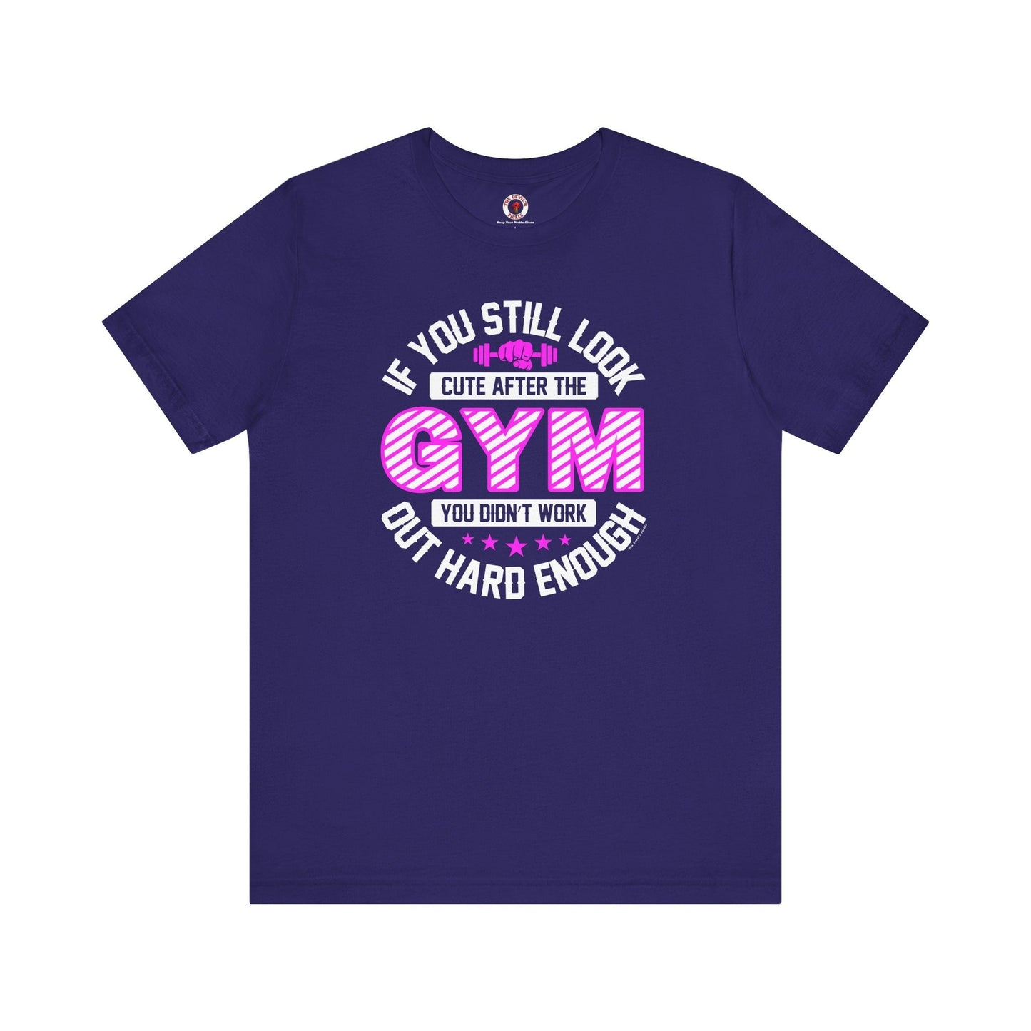 If You Still Look Cute After The Gym T-Shirt The Devil's Pickle