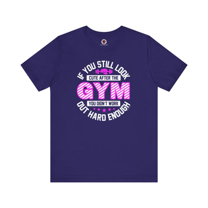 If You Still Look Cute After The Gym T-Shirt The Devil's Pickle