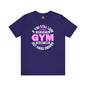 If You Still Look Cute After The Gym T-Shirt The Devil's Pickle