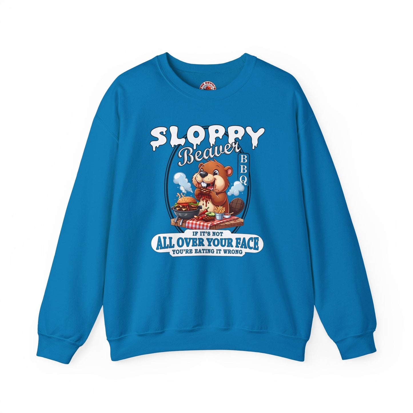 Sloppy Beaver BBQ Crewneck Sweatshirt The Devil's Pickle