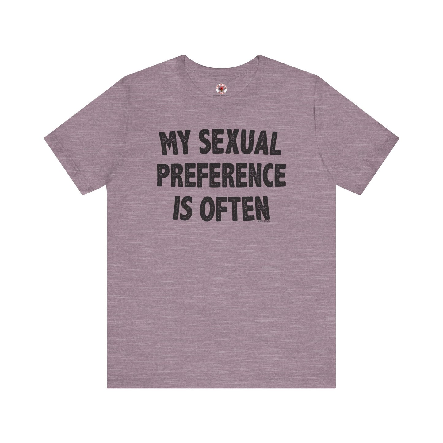 My Sexual Preference Is Often T-Shirt The Devil's Pickle
