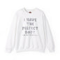 I Have The Perfect Body Crewneck Sweatshirt The Devil's Pickle