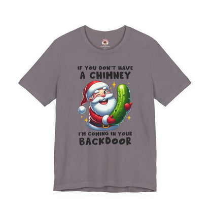 If You Don't Have A Chimney T-Shirt The Devil's Pickle