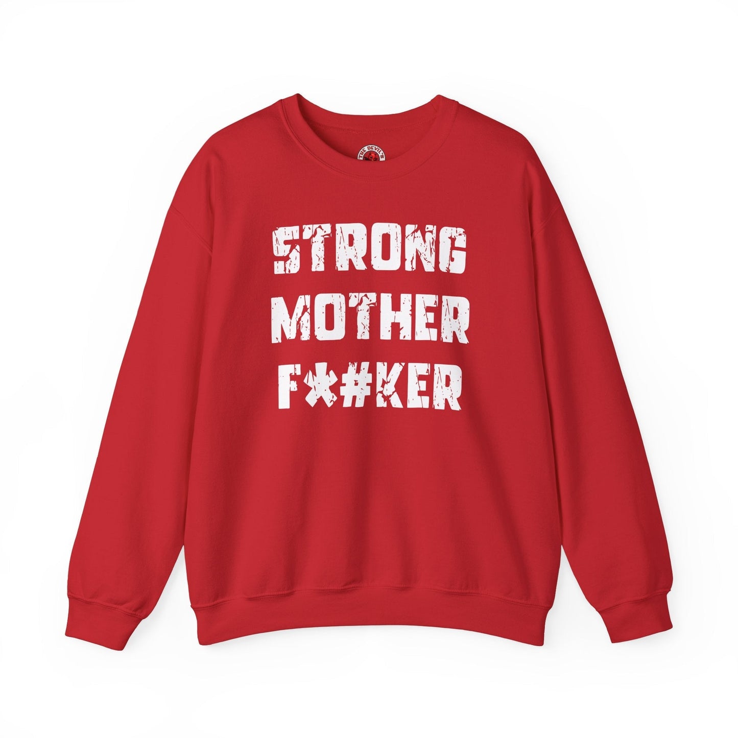 Strong Mother F*#ker Crewneck Sweatshirt The Devil's Pickle