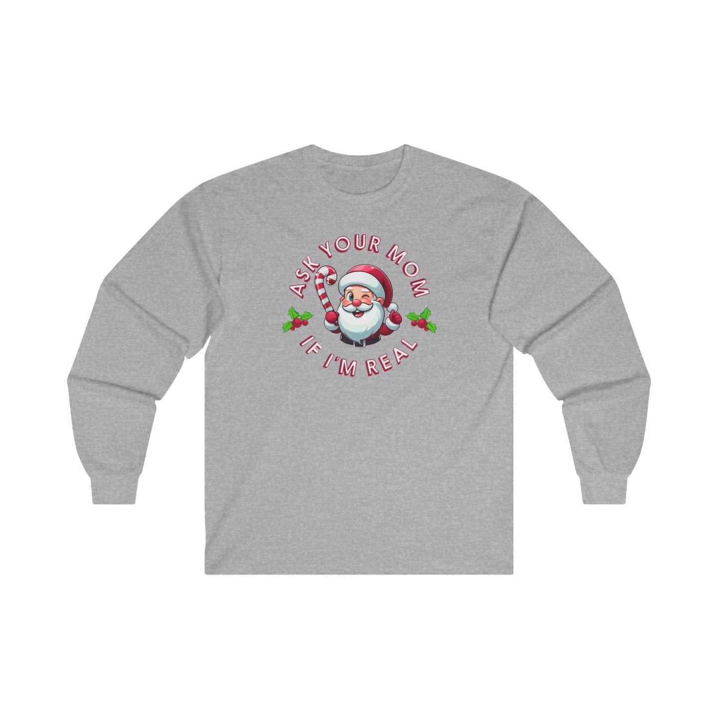 Ask Your Mom If I'm Real Long Sleeve Tee The Devil's Pickle