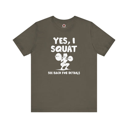 Yes, I Squat T-Shirt The Devil's Pickle