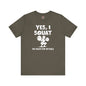 Yes, I Squat T-Shirt The Devil's Pickle