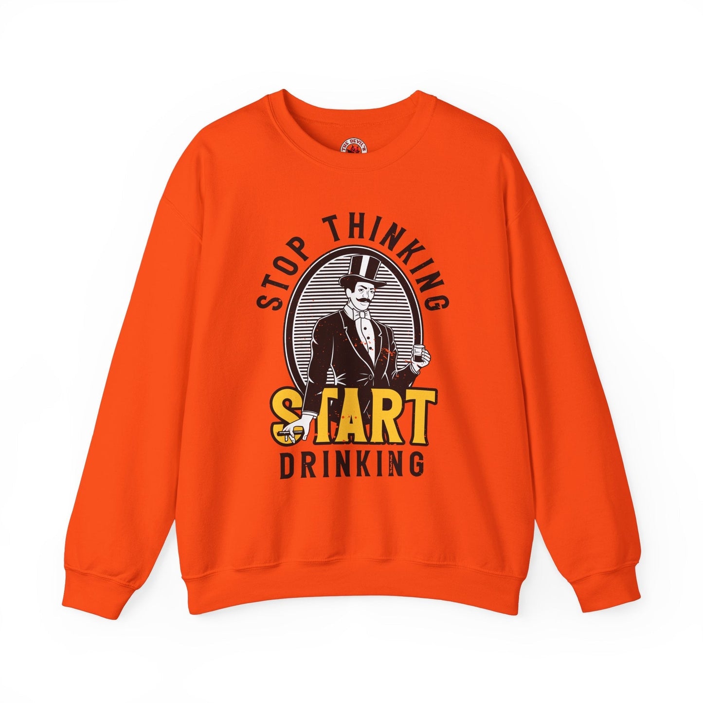 Stop Thinking Start Drinking Crewneck Sweatshirt The Devil's Pickle