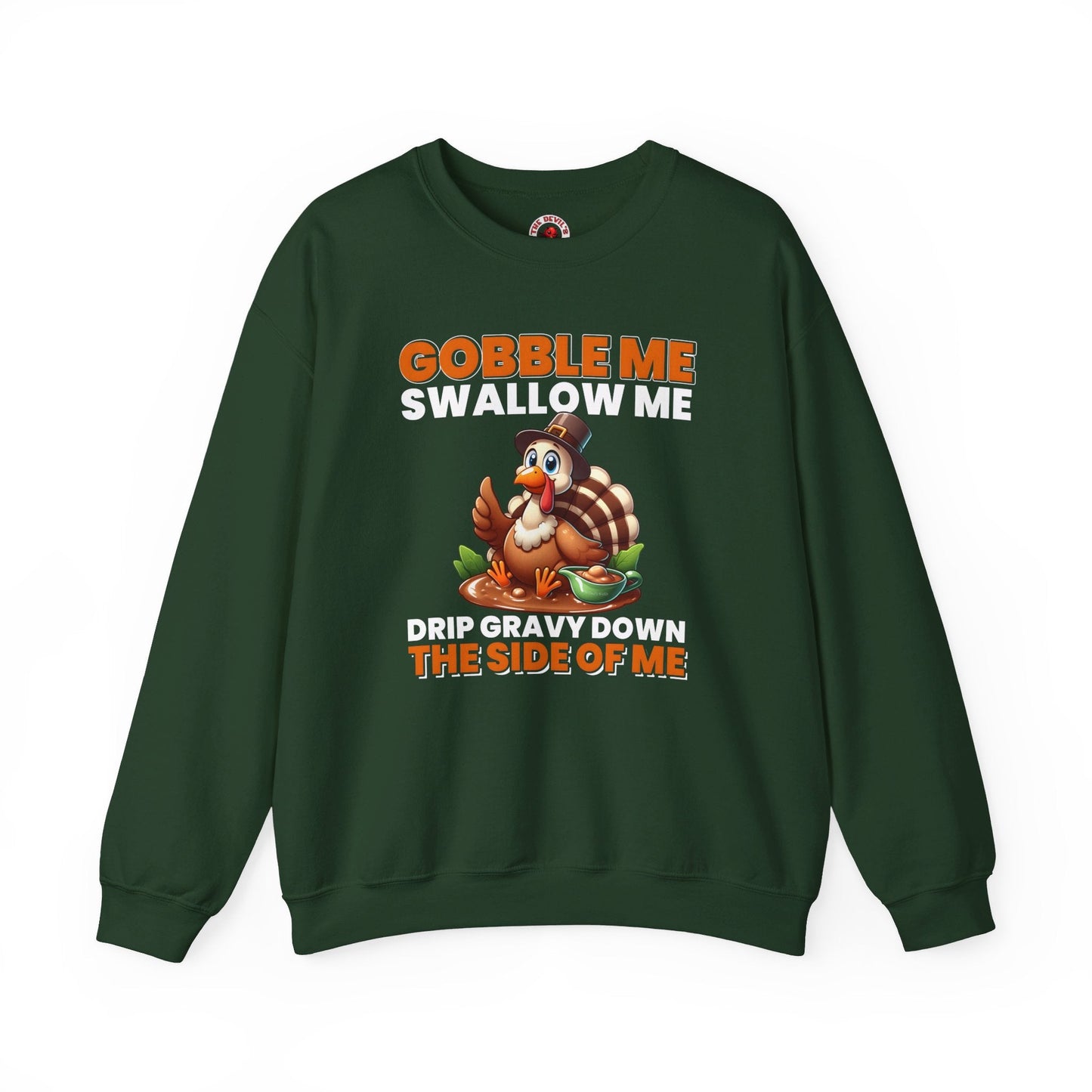 Gobble Me Swallow Me Crewneck Sweatshirt The Devil's Pickle