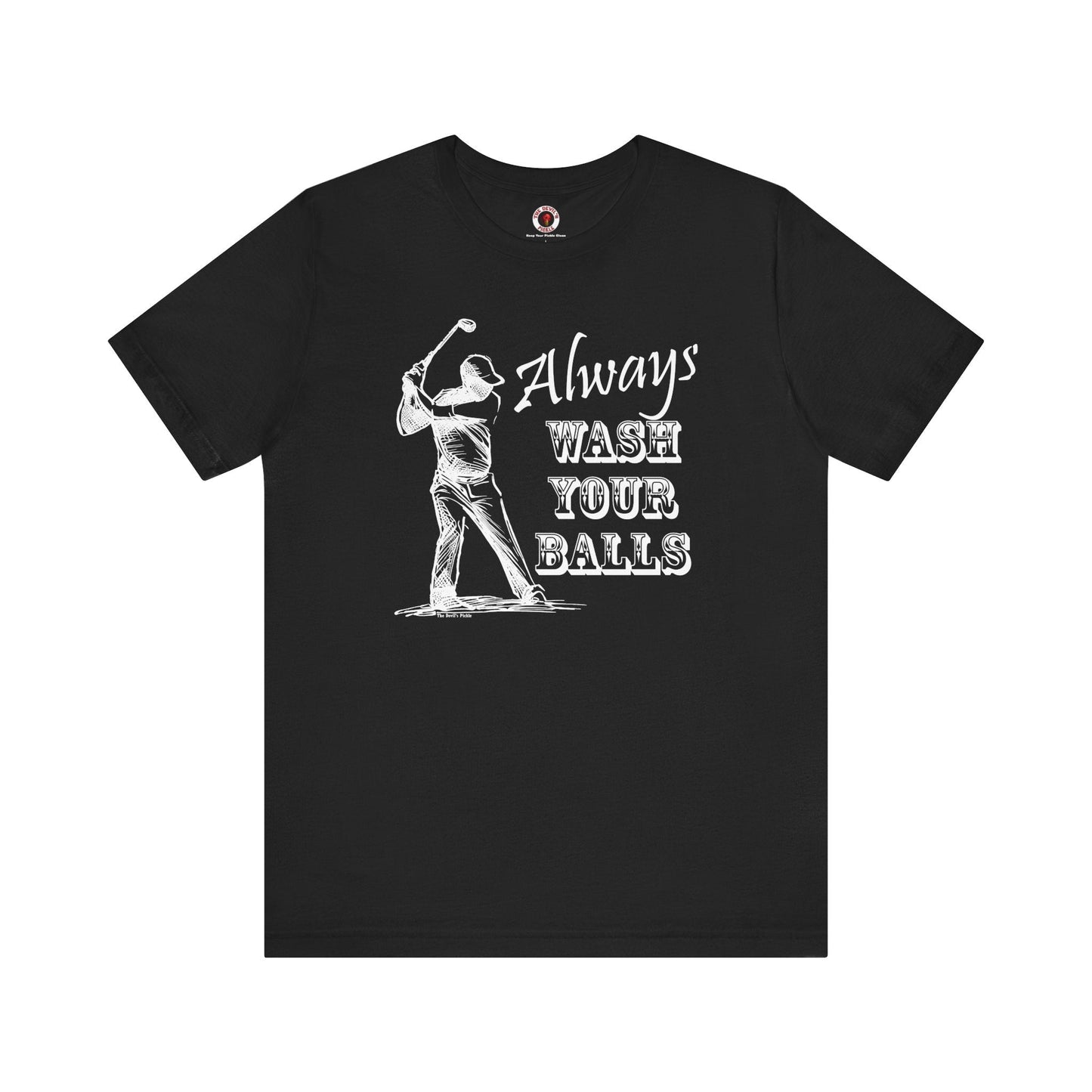 Always Wash Your Balls Golf T-shirt The Devil's Pickle