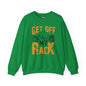 Get Off My Rack Crewneck Sweatshirt The Devil's Pickle