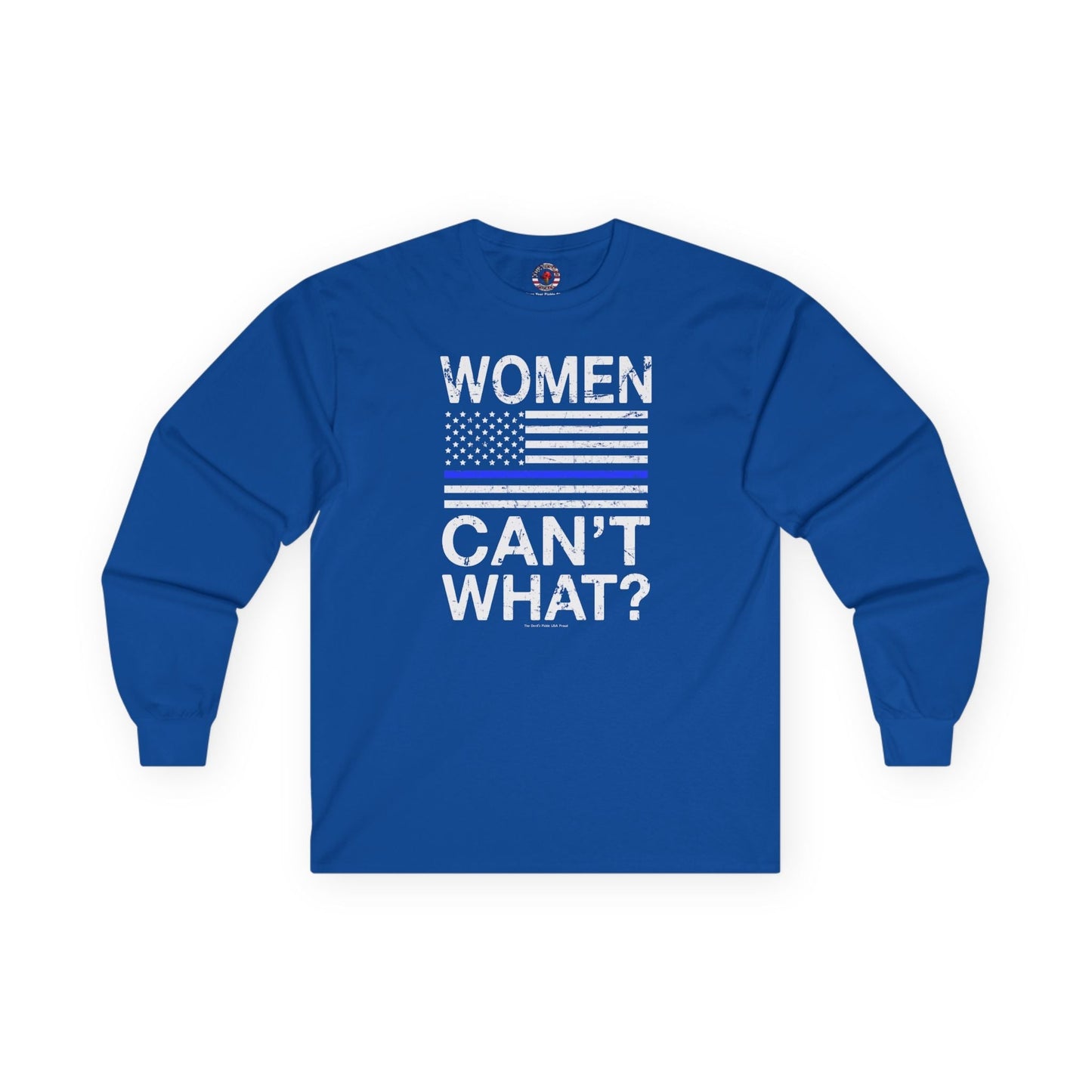Women Can't What Long Sleeve Tee The Devil's Pickle