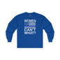 Women Can't What Long Sleeve Tee The Devil's Pickle
