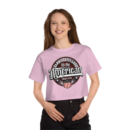Damn it Feels Good To Be American Cropped T-Shirt The Devil's Pickle