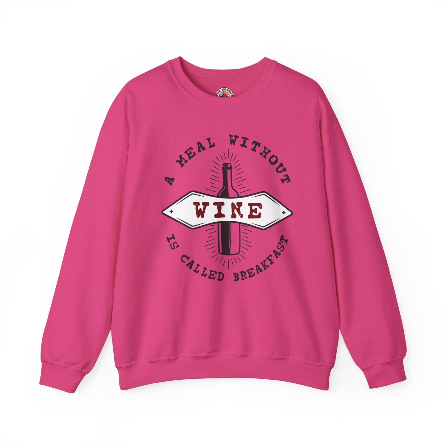 A Meal Without Wine Is Called Breakfast Crewneck Sweatshirt The Devil's Pickle
