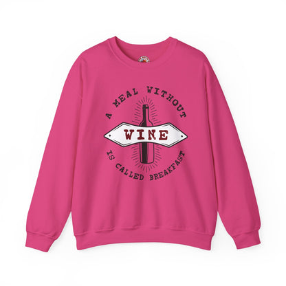 A Meal Without Wine Is Called Breakfast Crewneck Sweatshirt The Devil's Pickle