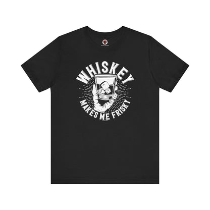 Whiskey Makes Me Frisky T-Shirt The Devil's Pickle