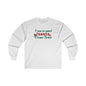 I'm So Good Santa Came Twice Long Sleeve Tee The Devil's Pickle