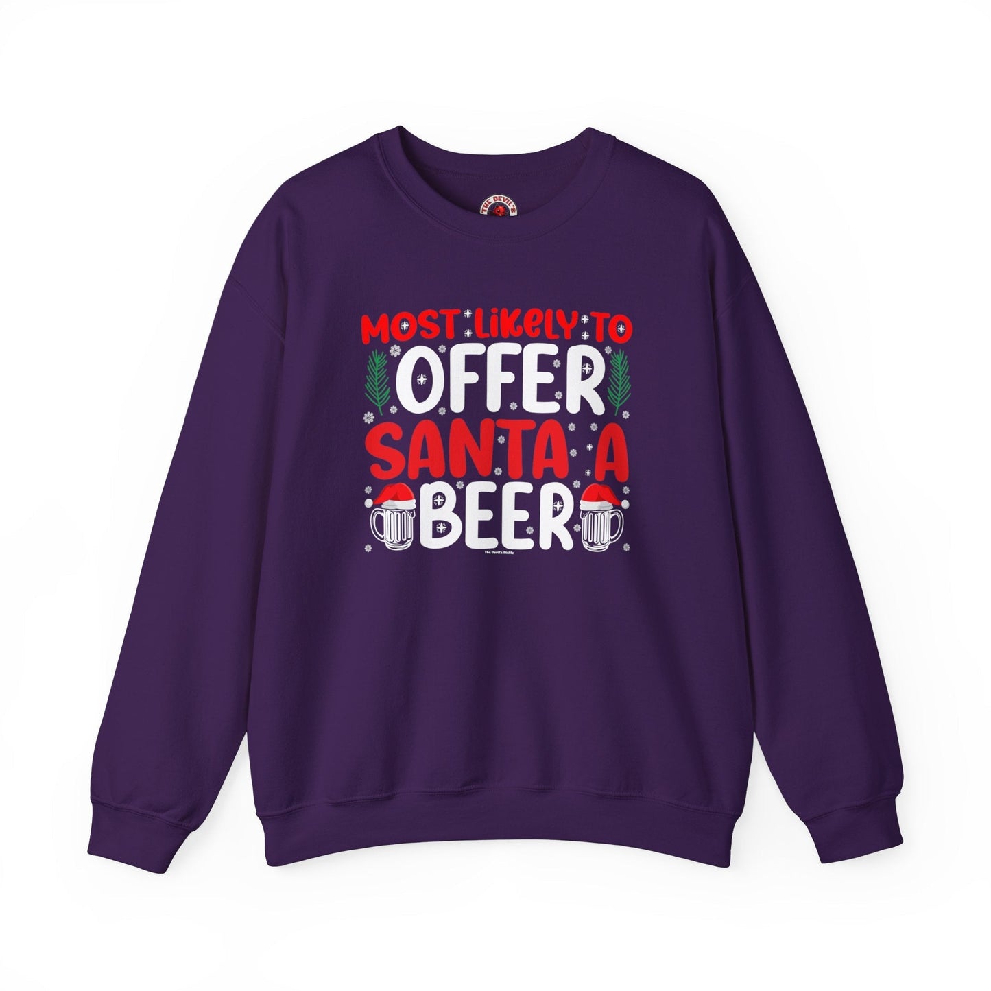 Most Likely To Offer Santa A Beer Crewneck Sweatshirt The Devil's Pickle