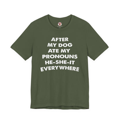 After My Dog Ate My Pronouns T-Shirt The Devil's Pickle