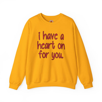 I Have A Heart On For You Crewneck Sweatshirt The Devil's Pickle