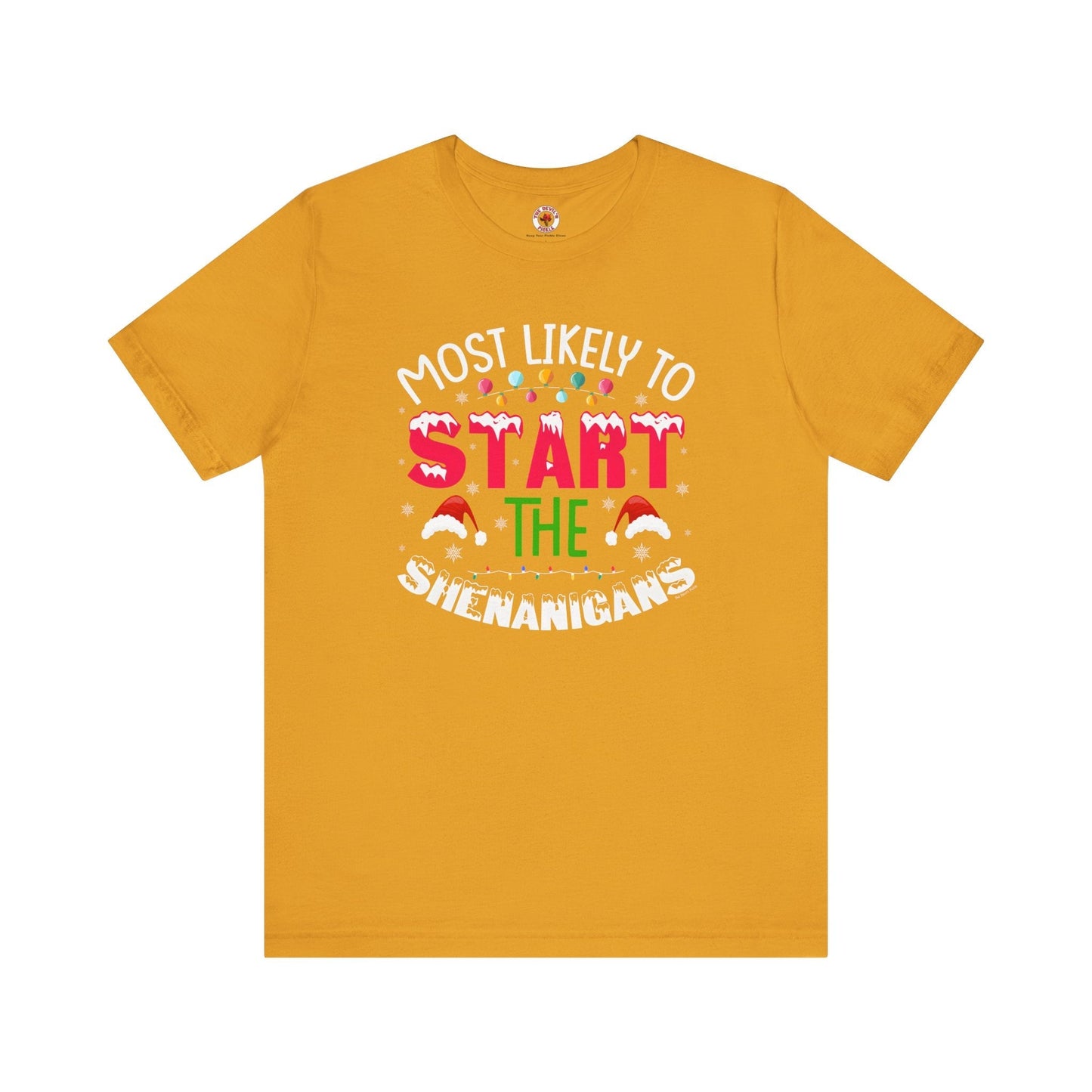 Most Likely To Start The Shenanigans T-Shirt The Devil's Pickle