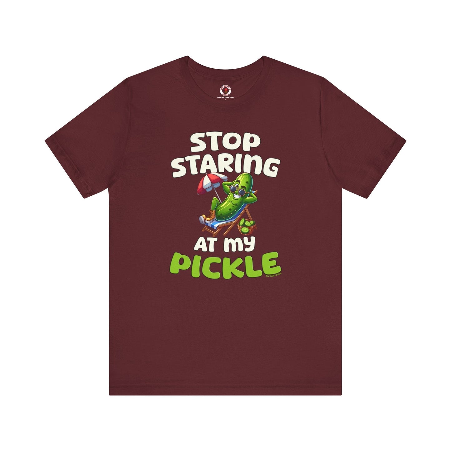 Stop Staring At My Pickle T-Shirt The Devil's Pickle