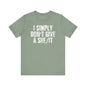 I Simply Don't Give A She/It T-Shirt The Devil's Pickle