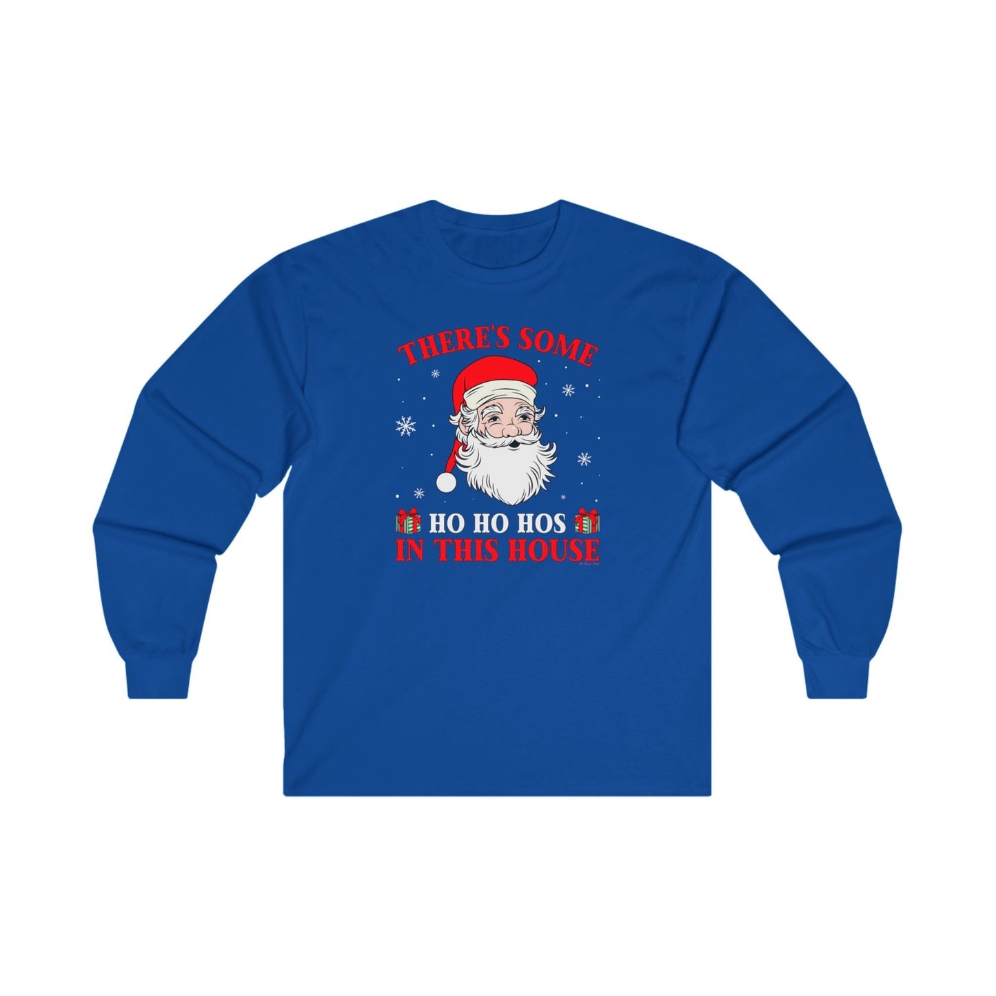 There's Some Ho Ho Ho's In This House Long Sleeve Tee The Devil's Pickle