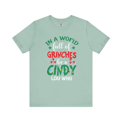 In A World Full Of Grinches Be Cindy Loo Who T-Shirt The Devil's Pickle