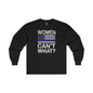 Women Can't What Long Sleeve Tee The Devil's Pickle
