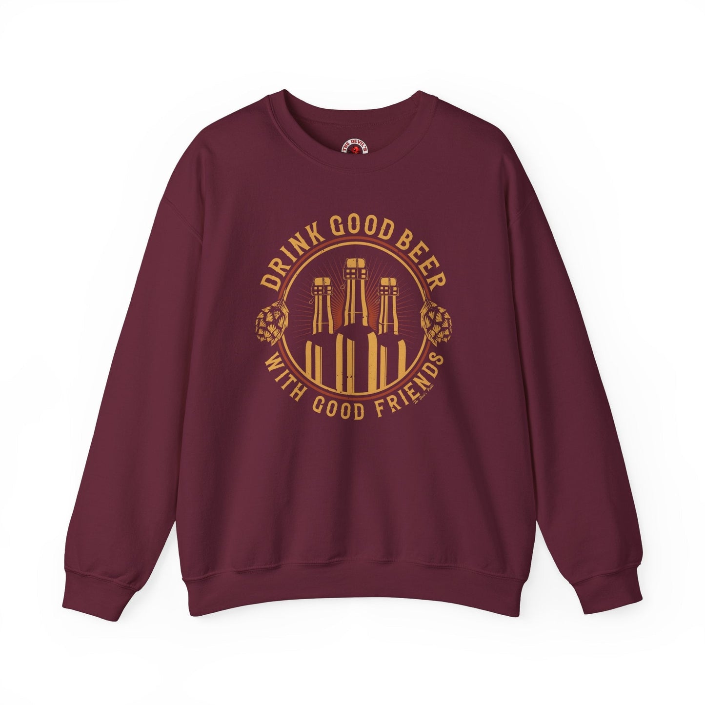 Drink Good Beer With Good Friends Crewneck Sweatshirt The Devil's Pickle
