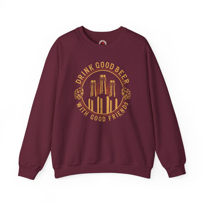 Drink Good Beer With Good Friends Crewneck Sweatshirt The Devil's Pickle