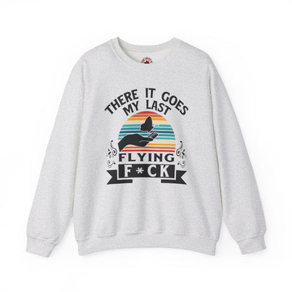 There It Goes My Last Flying Fuck Crewneck Sweatshirt The Devil's Pickle