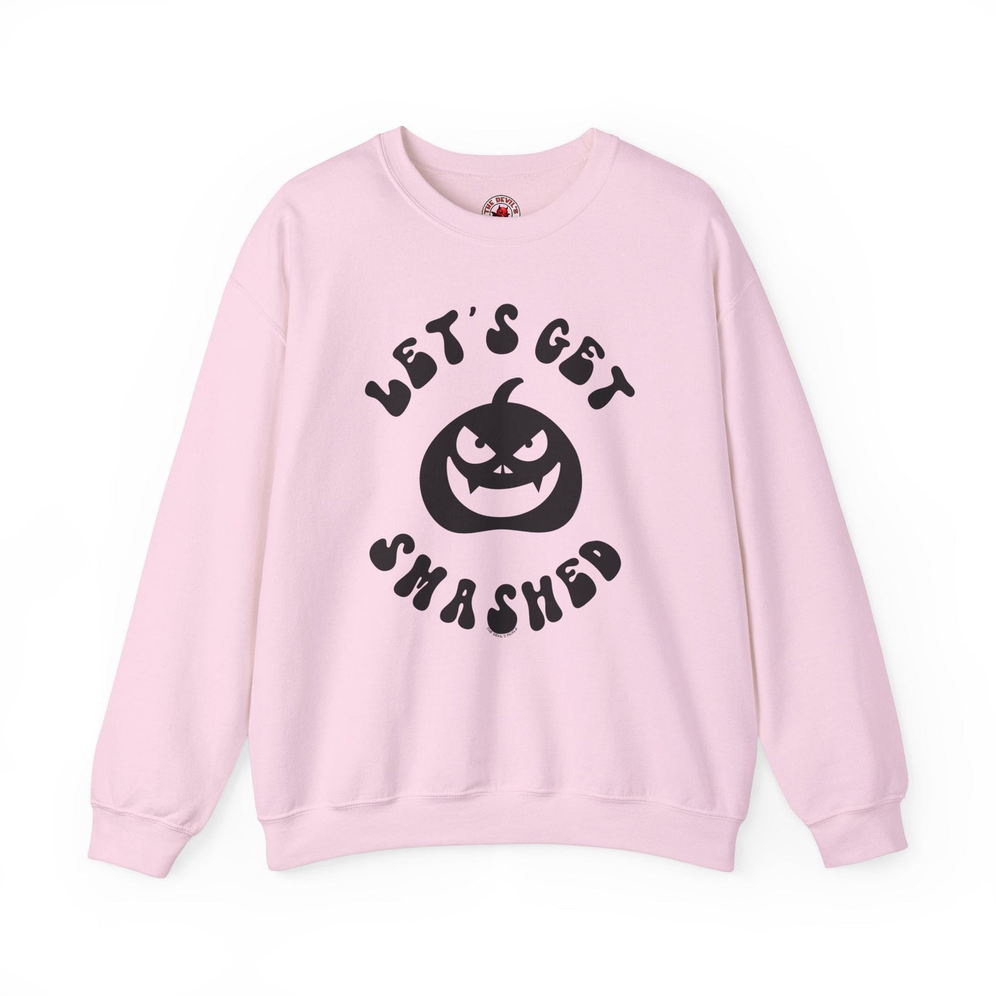Let's Get Smashed Crewneck Sweatshirt The Devil's Pickle
