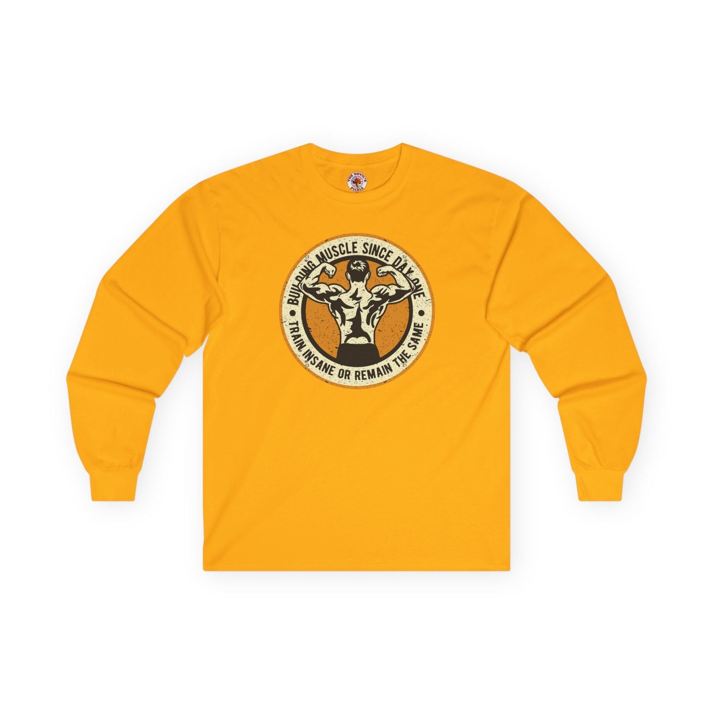 Building Muscle Since Day One Long Sleeve Tee The Devil's Pickle