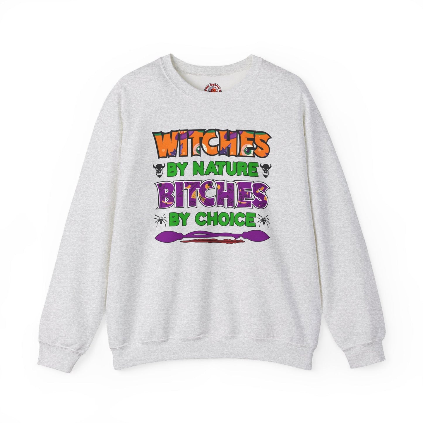 Witches By Nature Bitches By Choice Crewneck Sweatshirt The Devil's Pickle