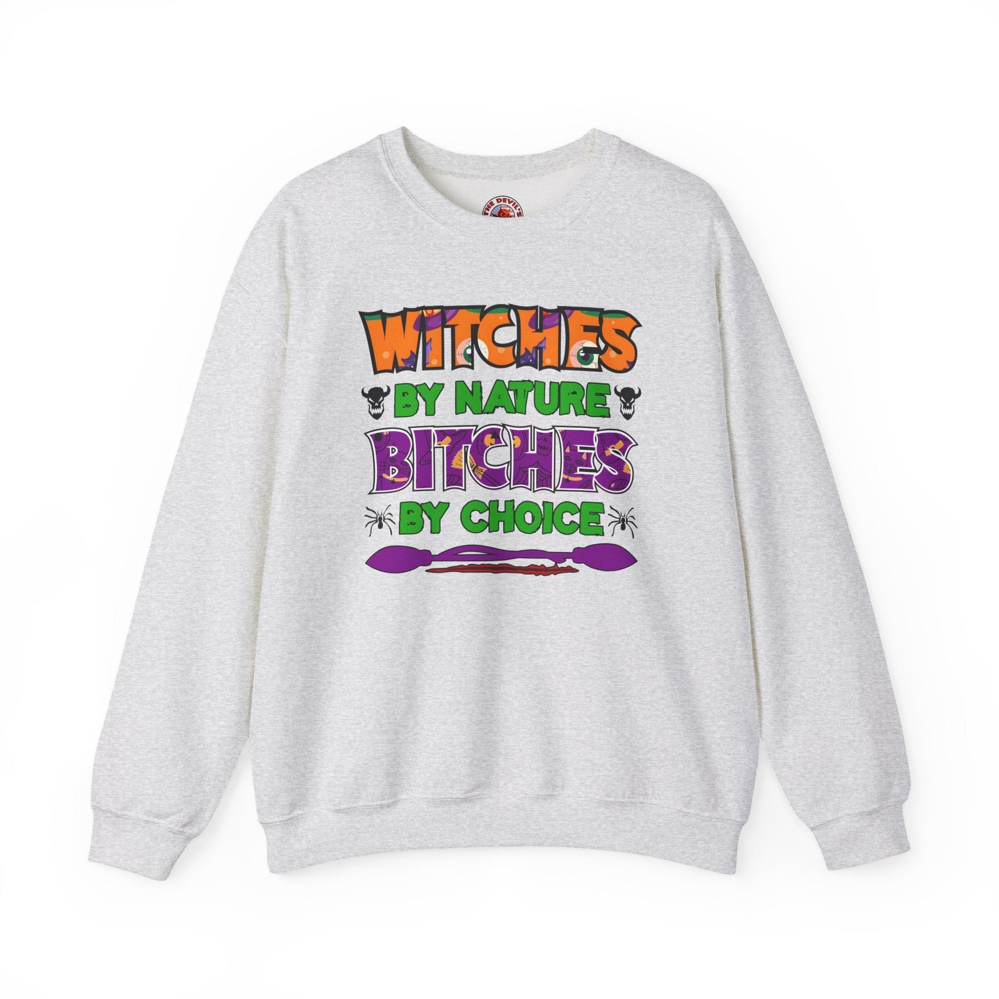 Witches By Nature Bitches By Choice Crewneck Sweatshirt The Devil's Pickle