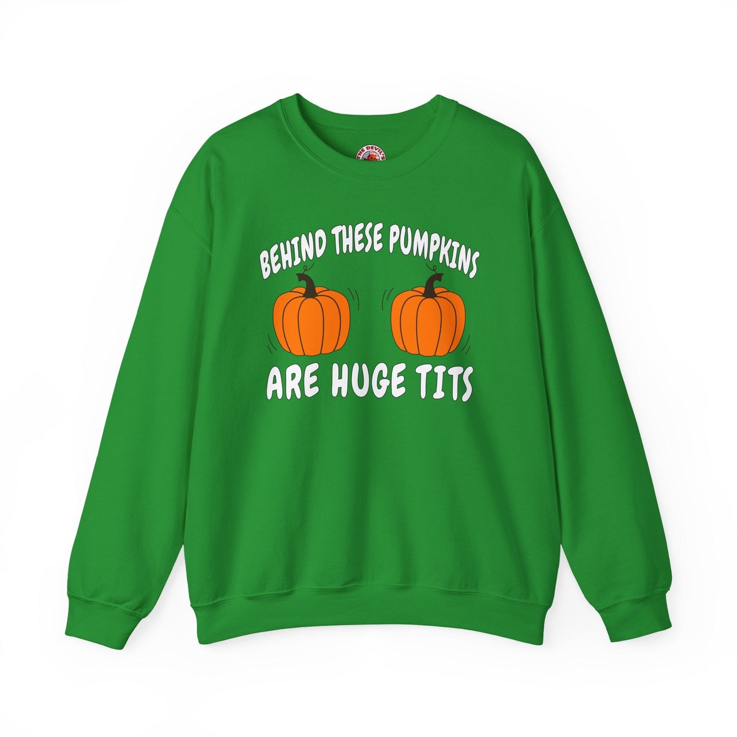 Behind These Pumpkins Are Huge Tits Crewneck Sweatshirt The Devil's Pickle