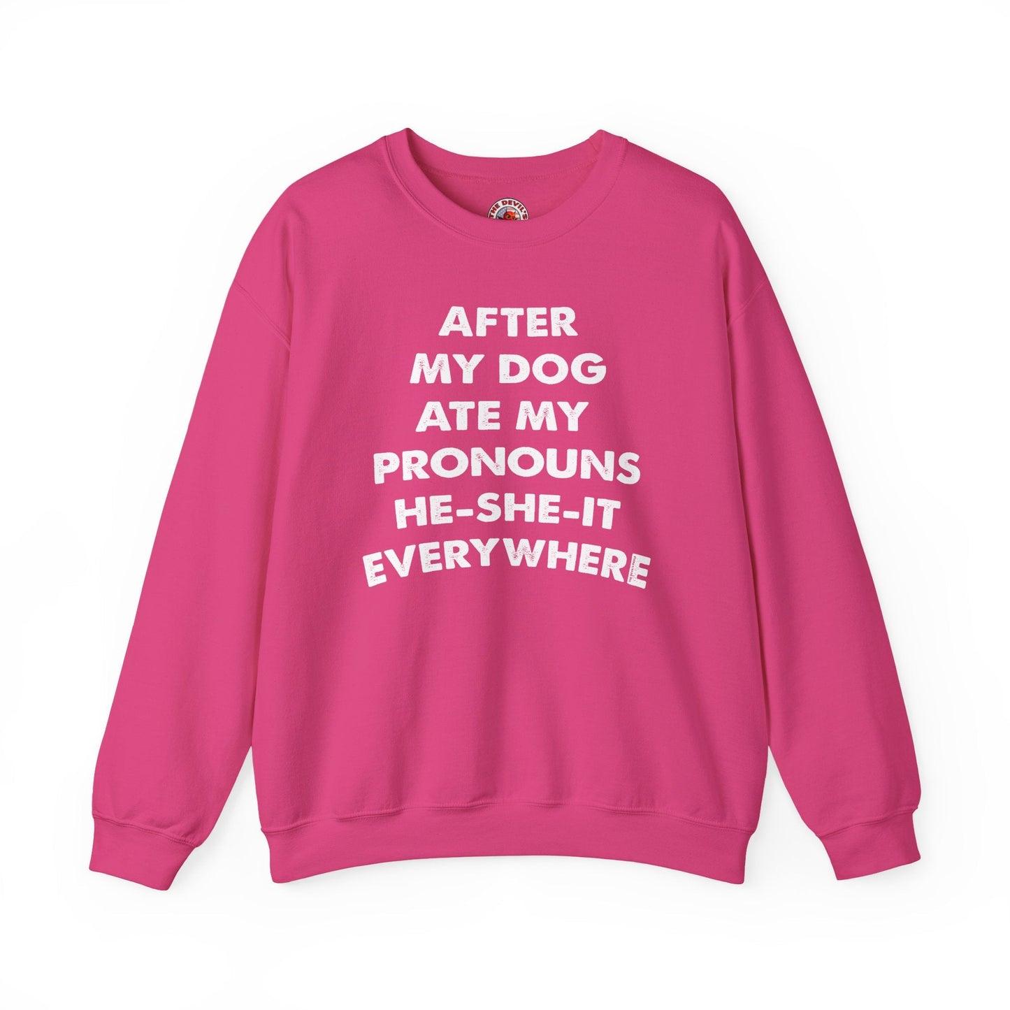 After My Dog Ate My Pronouns Crewneck Sweatshirt The Devil's Pickle