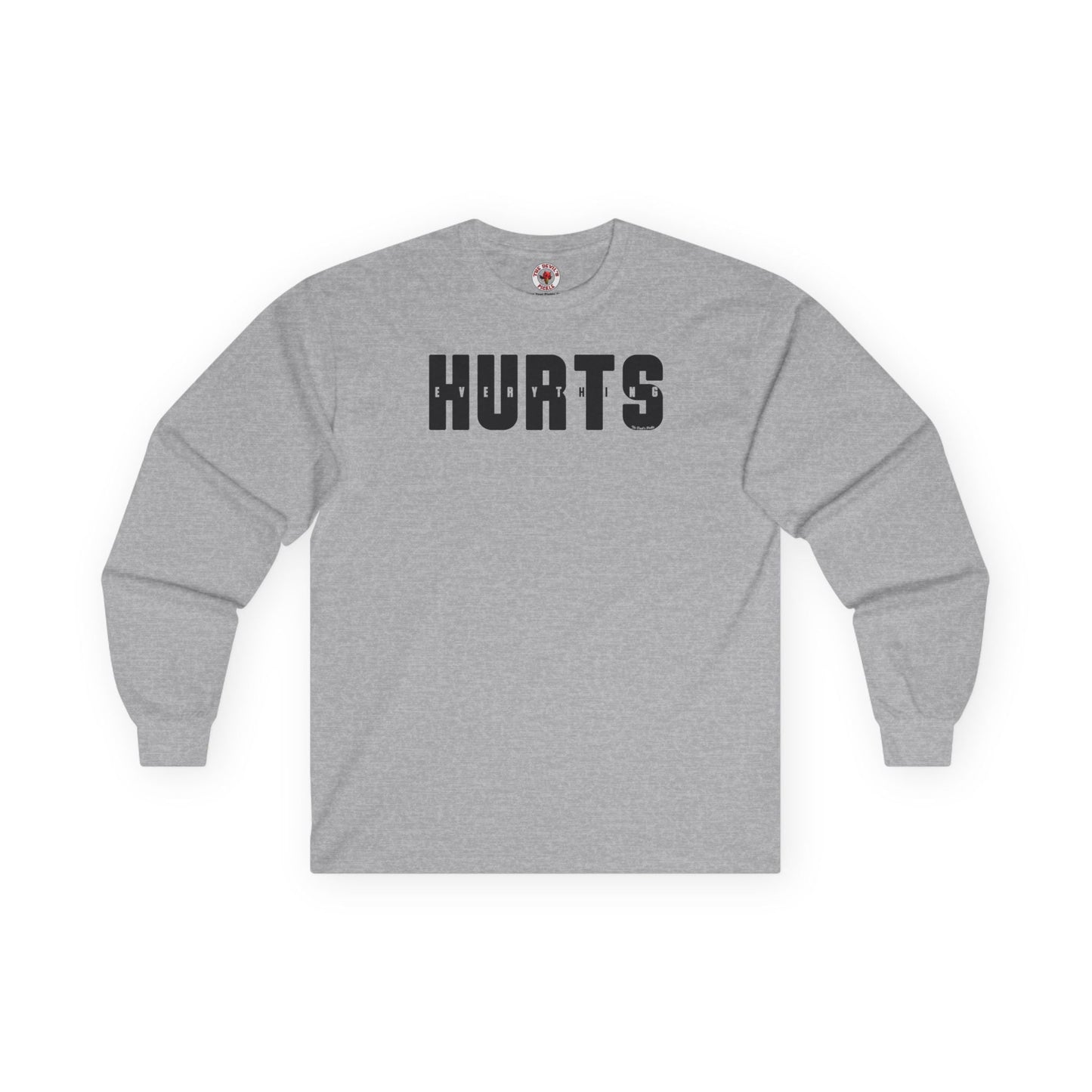 Everything Hurts Long Sleeve Tee The Devil's Pickle