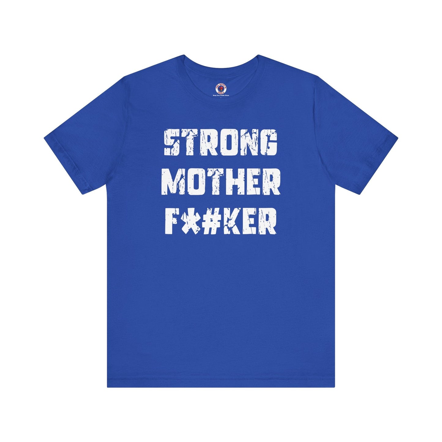 Strong Mother F*#ker T-Shirt The Devil's Pickle