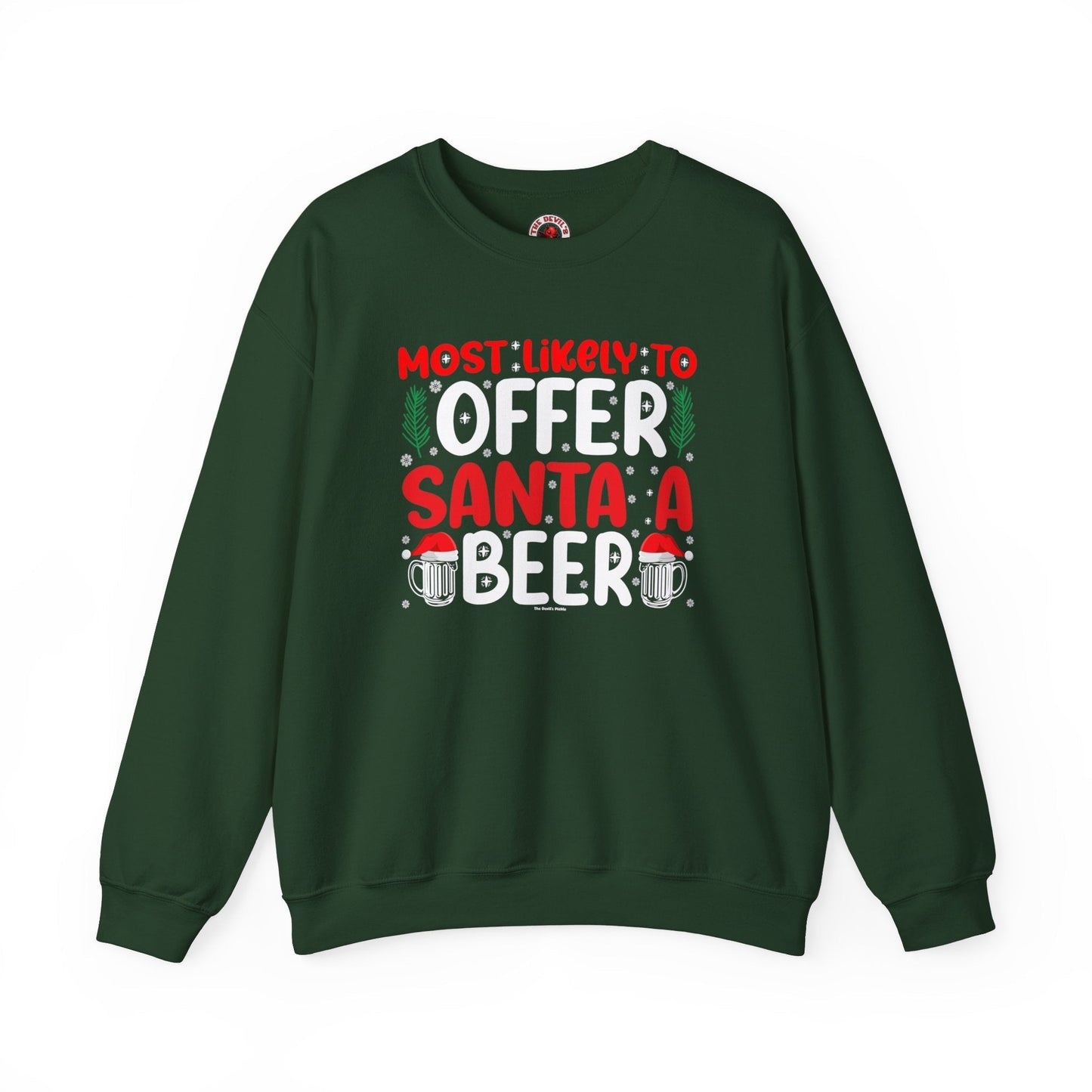 Most Likely To Offer Santa A Beer Crewneck Sweatshirt The Devil's Pickle