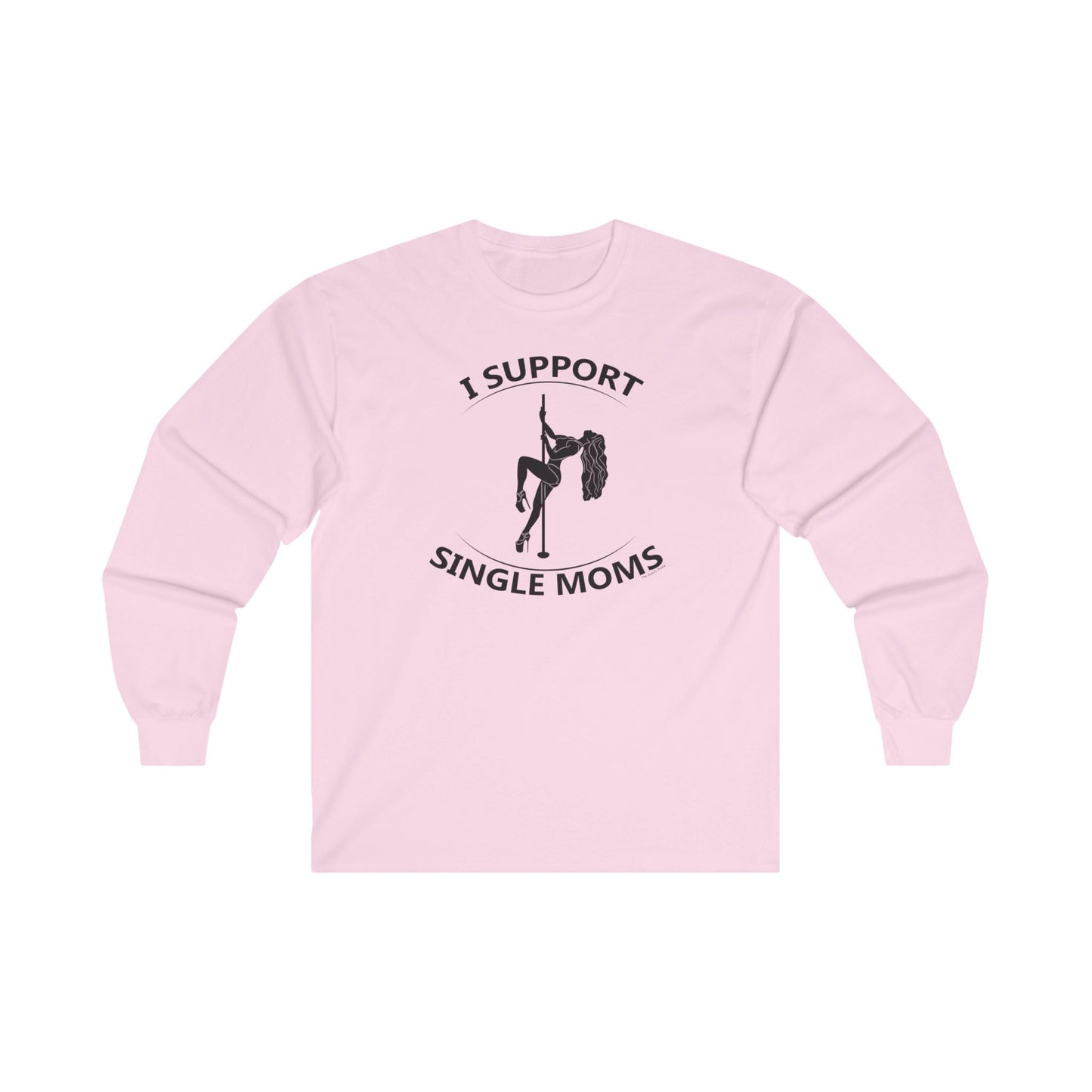 I Support Single Moms Long Sleeve Tee The Devil's Pickle